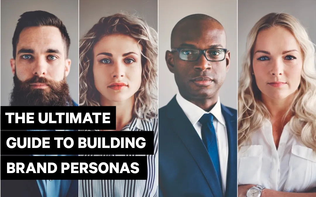 Four portraits of different people above the text 'The ultimate guide to building brand personas'.